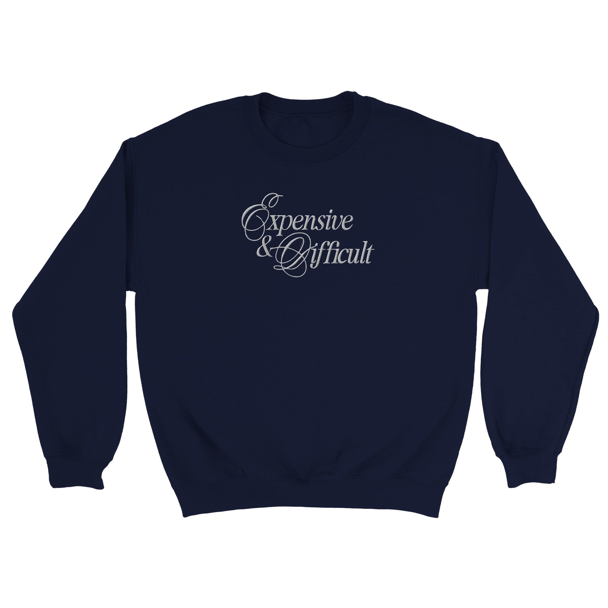 expensive and difficult embroidered on a navy sweatshirt