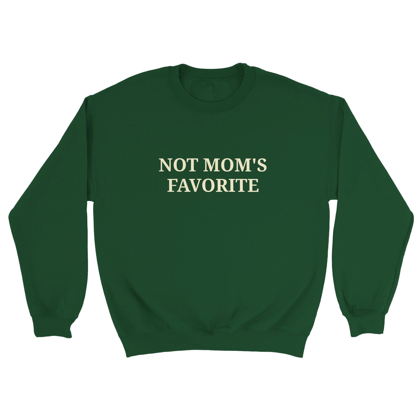 a green sweatshirt with "Not mom's favorite" written across the chest