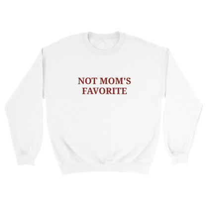 a white sweatshirt with "Not mom's favorite" written across the chest