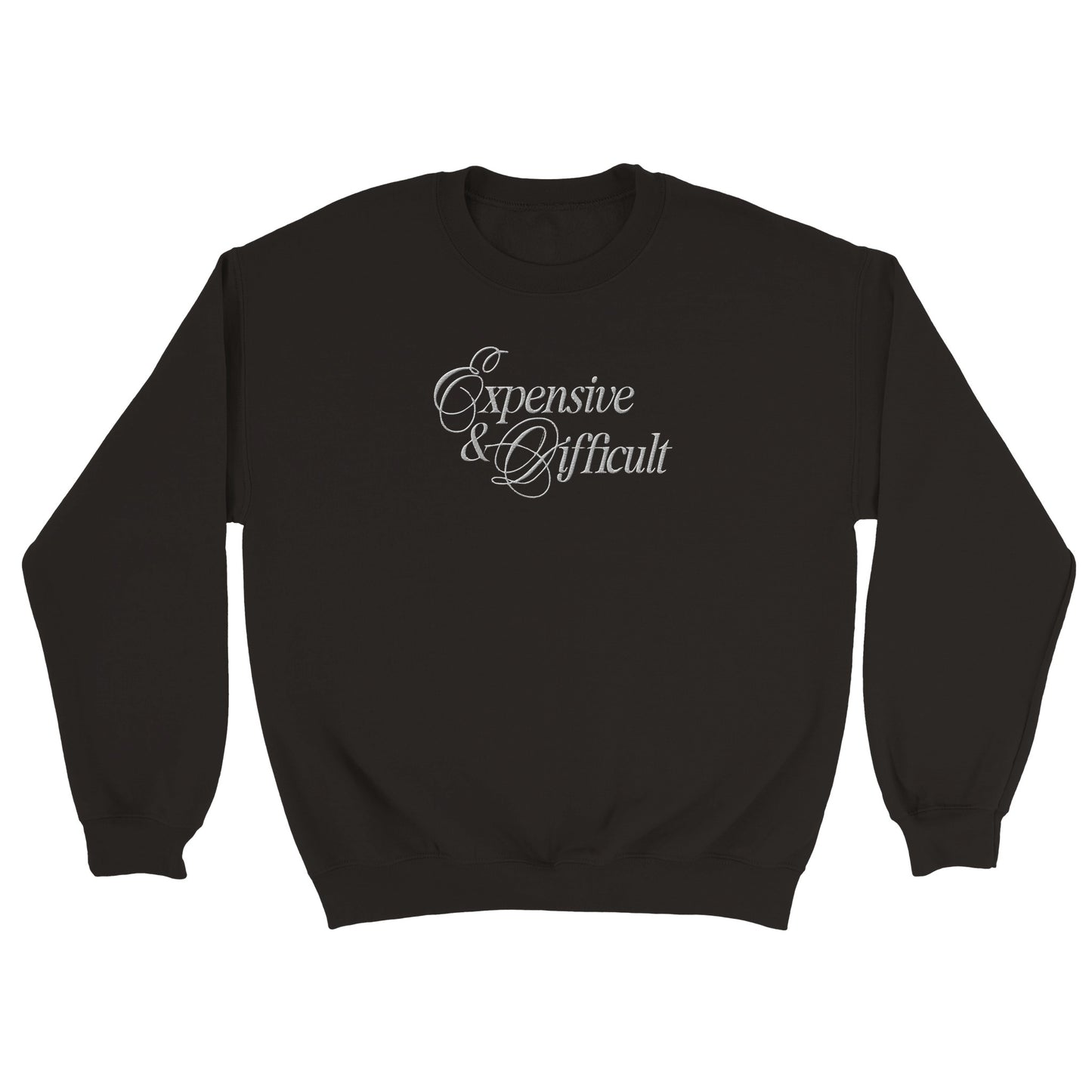 expensive and difficult embroidered on a black sweatshirt